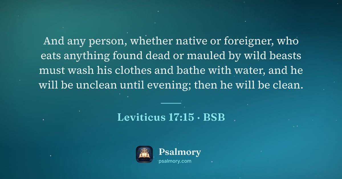 Leviticus 17:15 verse artwork: And any person, whether native or foreigner, who eats anything found dead or mauled by…