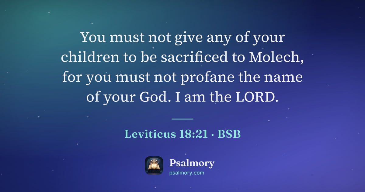 Leviticus 18:21 verse artwork: You must not give any of your children to be sacrificed to Molech, for you must not…