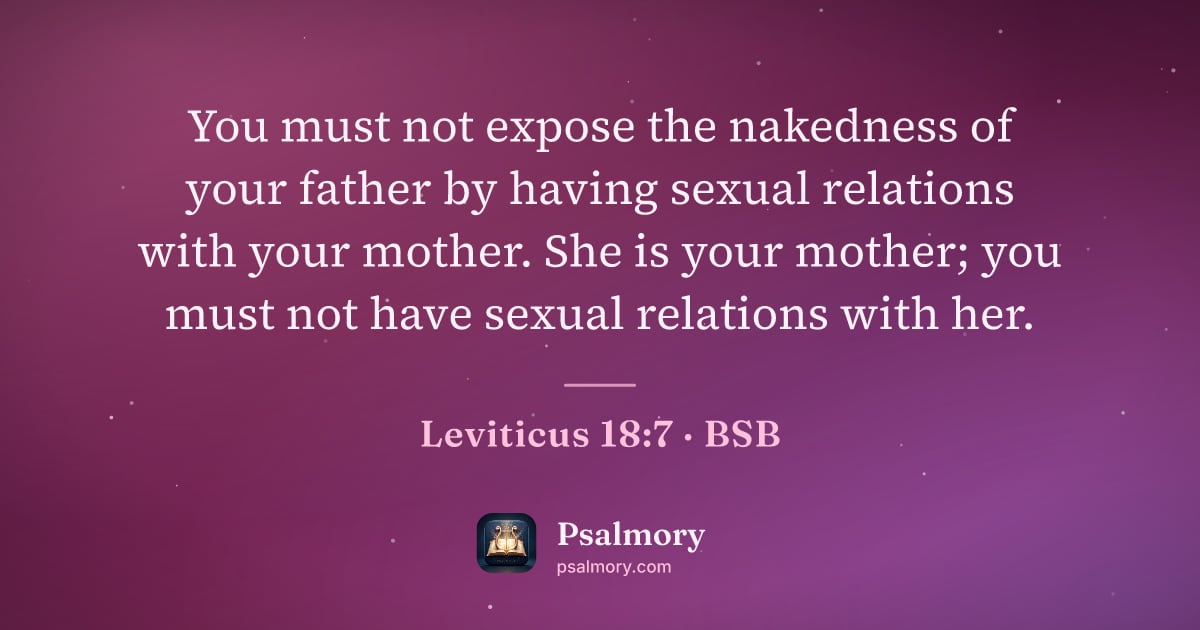 Leviticus 18:7 verse artwork: You must not expose the nakedness of your father by having sexual relations with your…
