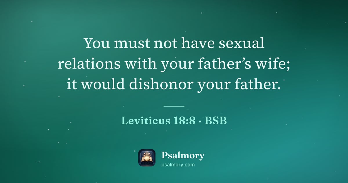 Leviticus 18:8 verse artwork: You must not have sexual relations with your father’s wife; it would dishonor your father.
