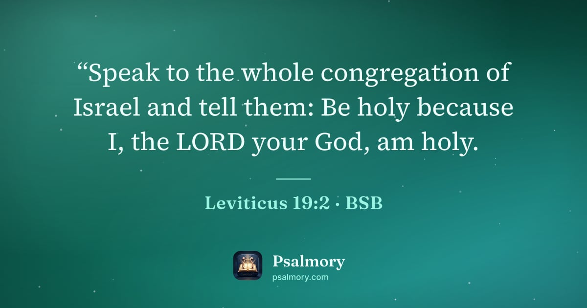 Leviticus 19:2 verse artwork: “Speak to the whole congregation of Israel and tell them: Be holy because I, the LORD…