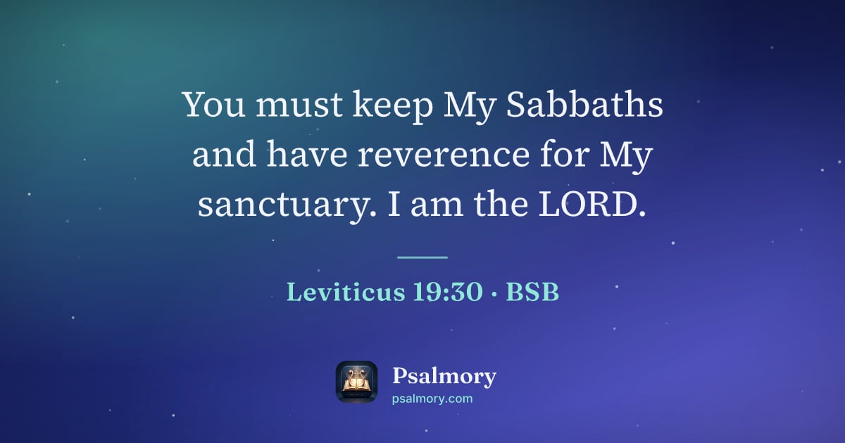 Leviticus 19:30 verse artwork: You must keep My Sabbaths and have reverence for My sanctuary. I am the LORD.