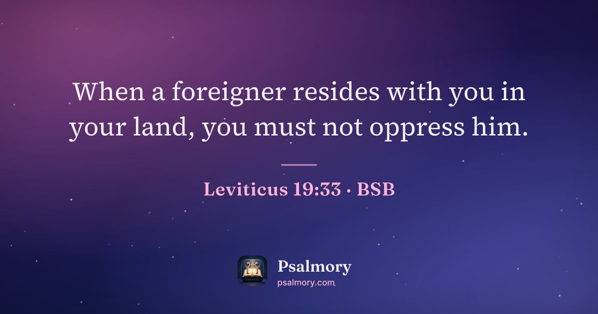 Leviticus 19:33 verse artwork: When a foreigner resides with you in your land, you must not oppress him.