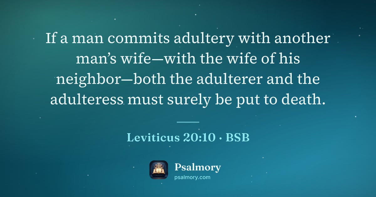 Leviticus 20:10 verse artwork: If a man commits adultery with another man’s wife—with the wife of his neighbor—both the…