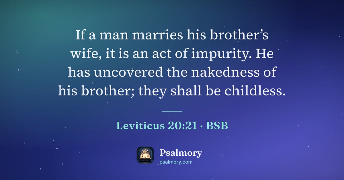 Leviticus 20:21 verse artwork: If a man marries his brother’s wife, it is an act of impurity. He has uncovered the…