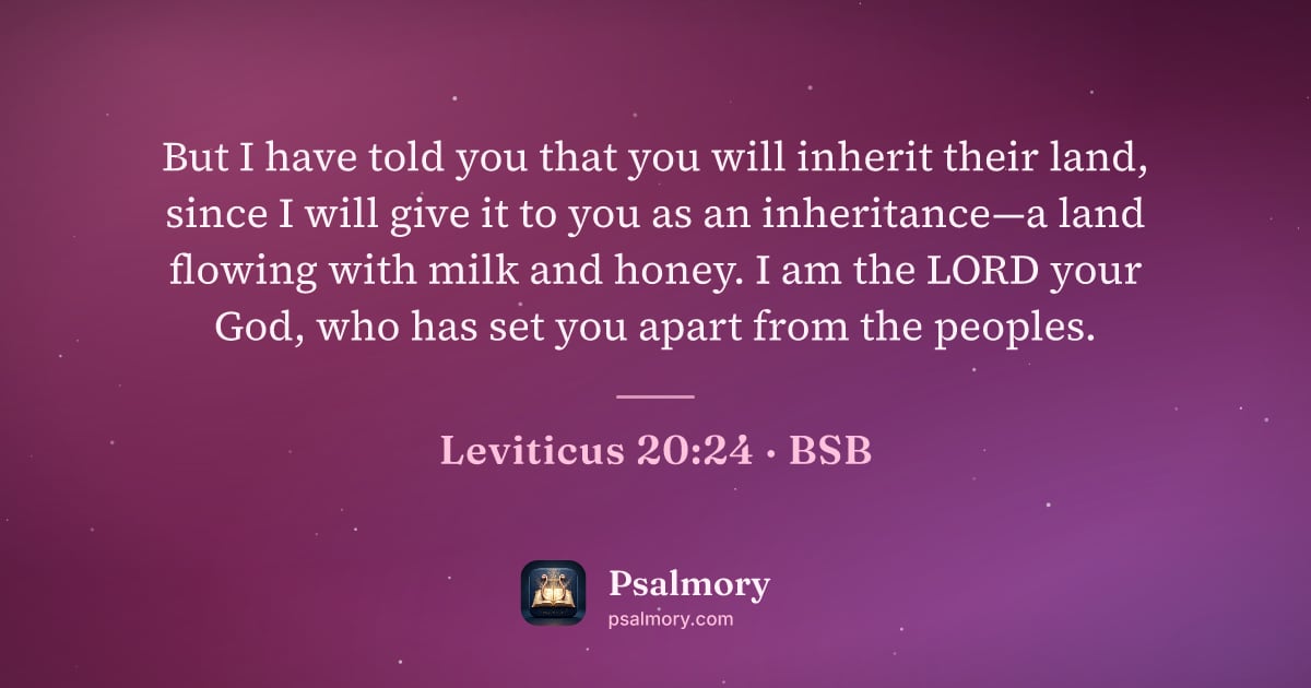 Leviticus 20:24 verse artwork: But I have told you that you will inherit their land, since I will give it to you as an…