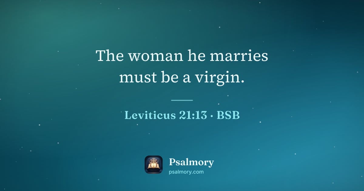 Leviticus 21:13 verse artwork: The woman he marries must be a virgin.
