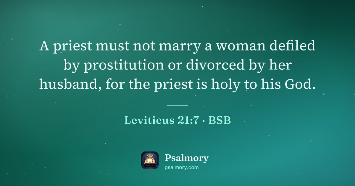 Leviticus 21:7 verse artwork: A priest must not marry a woman defiled by prostitution or divorced by her husband, for…