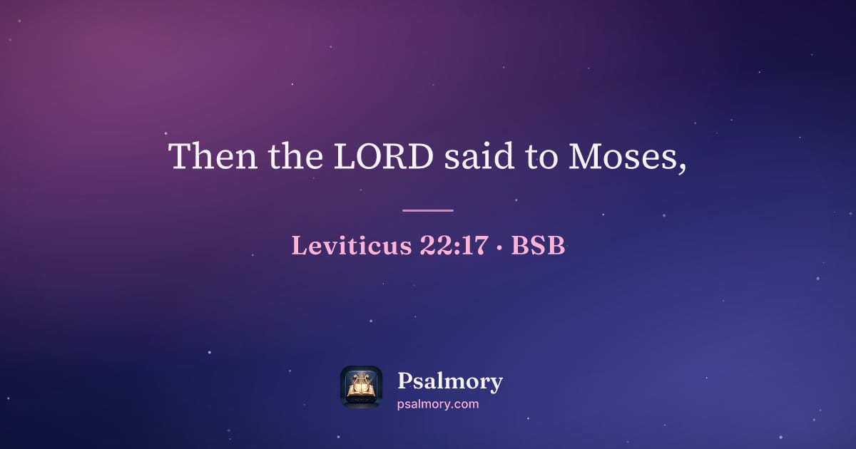 Leviticus 22:17 verse artwork: Then the LORD said to Moses,