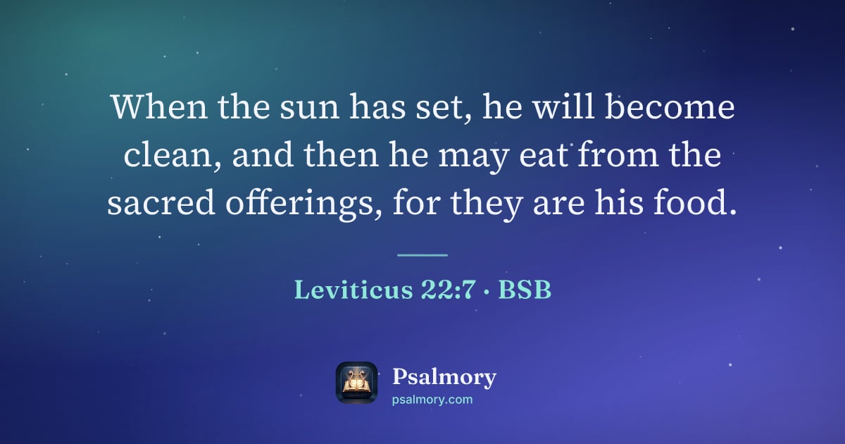 Leviticus 22:7 verse artwork: When the sun has set, he will become clean, and then he may eat from the sacred…