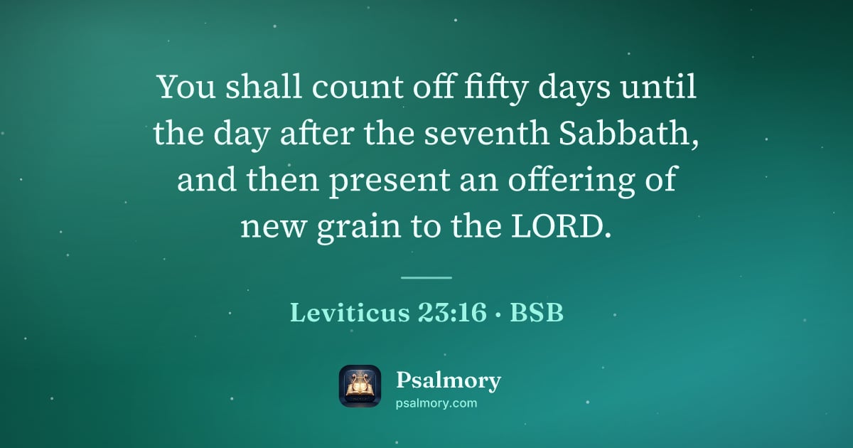 Leviticus 23:16 verse artwork: You shall count off fifty days until the day after the seventh Sabbath, and then present…