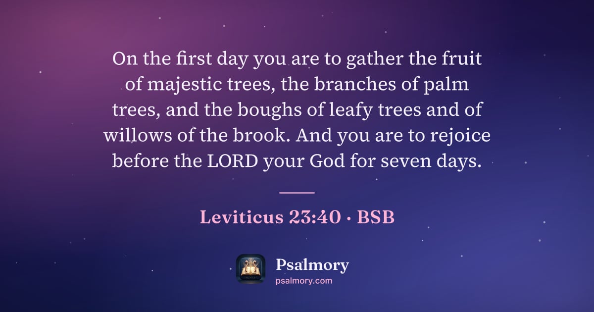 Leviticus 23:40 verse artwork: On the first day you are to gather the fruit of majestic trees, the branches of palm…