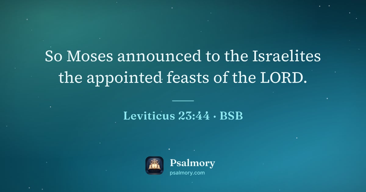 Leviticus 23:44 verse artwork: So Moses announced to the Israelites the appointed feasts of the LORD.
