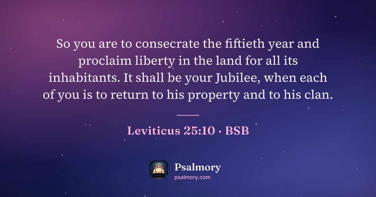 Leviticus 25:10 verse artwork: So you are to consecrate the fiftieth year and proclaim liberty in the land for all its…