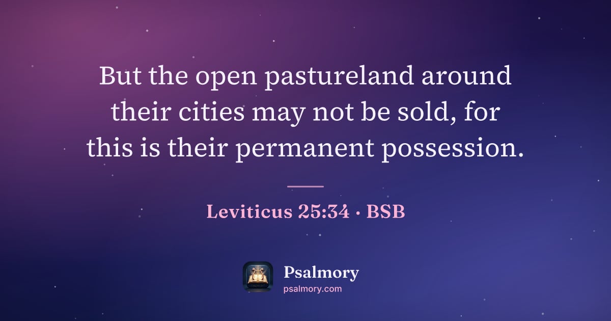 Leviticus 25:34 verse artwork: But the open pastureland around their cities may not be sold, for this is their…
