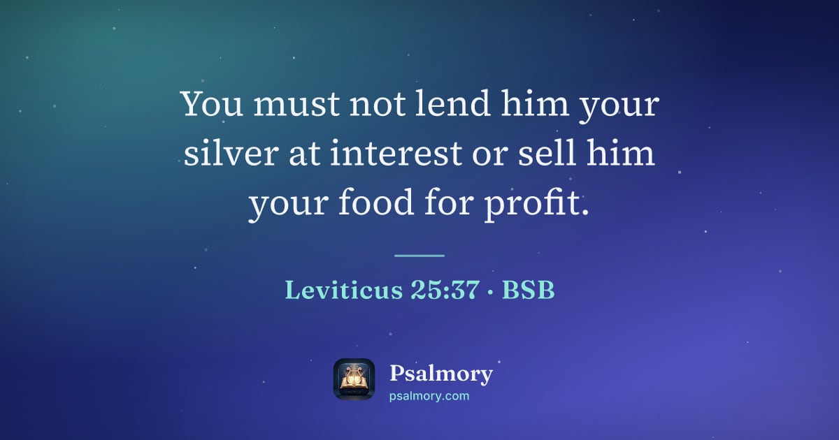 Leviticus 25:37 verse artwork: You must not lend him your silver at interest or sell him your food for profit.