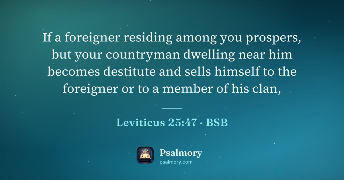 Leviticus 25:47 verse artwork: If a foreigner residing among you prospers, but your countryman dwelling near him…
