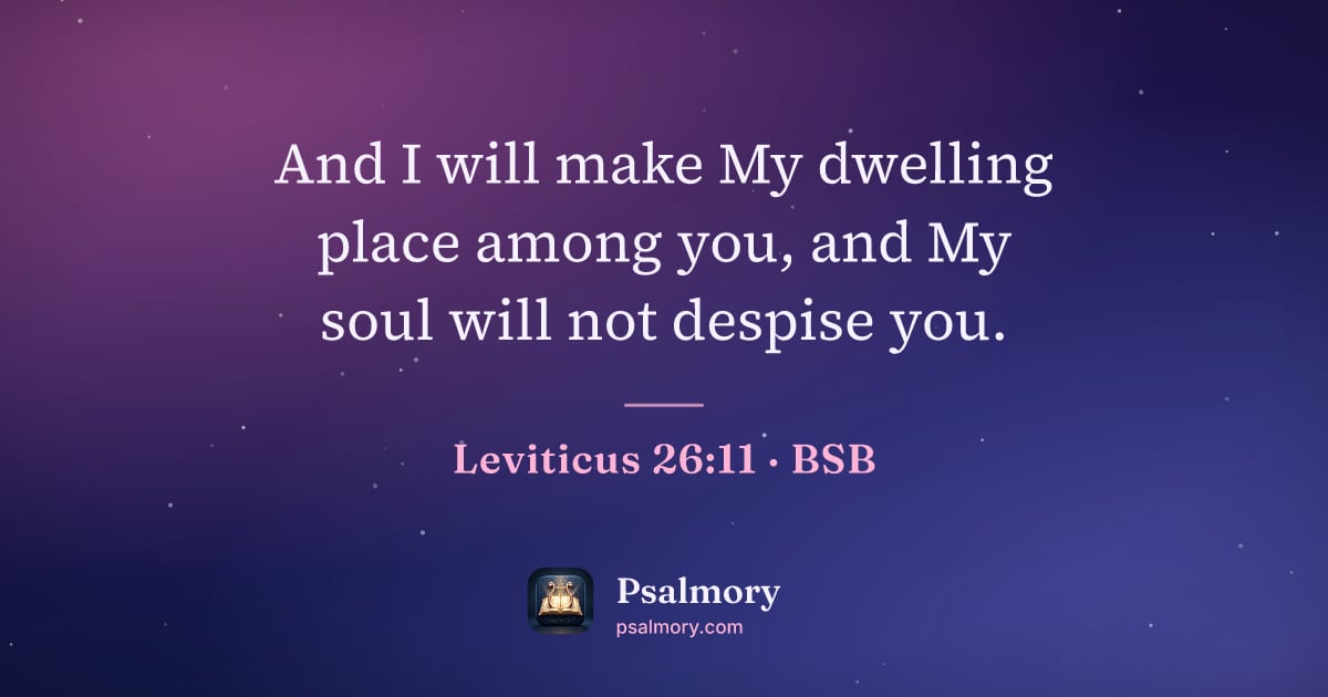 Leviticus 26:11 verse artwork: And I will make My dwelling place among you, and My soul will not despise you.