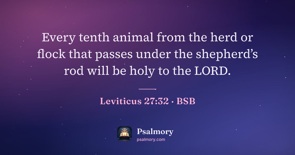 Leviticus 27:32 verse artwork: Every tenth animal from the herd or flock that passes under the shepherd’s rod will be…