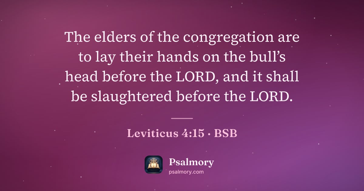 Leviticus 4:15 verse artwork: The elders of the congregation are to lay their hands on the bull’s head before the…
