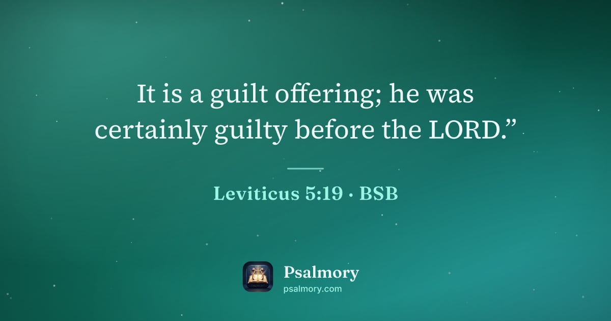 Leviticus 5:19 verse artwork: It is a guilt offering; he was certainly guilty before the LORD.”