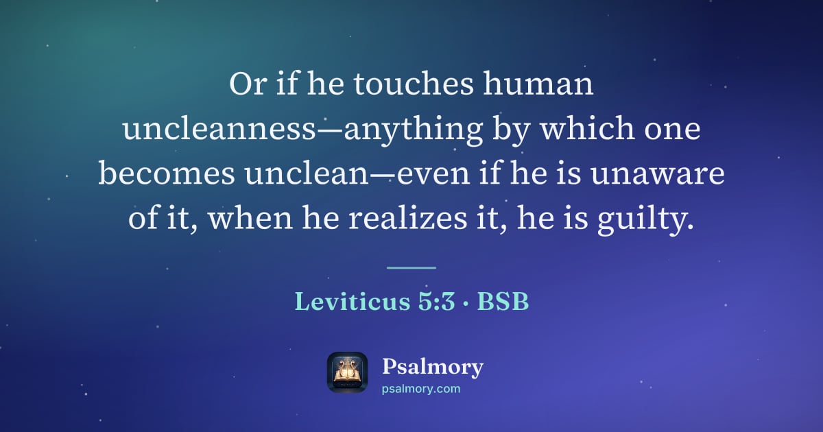 Leviticus 5:3 verse artwork: Or if he touches human uncleanness—anything by which one becomes unclean—even if he is…