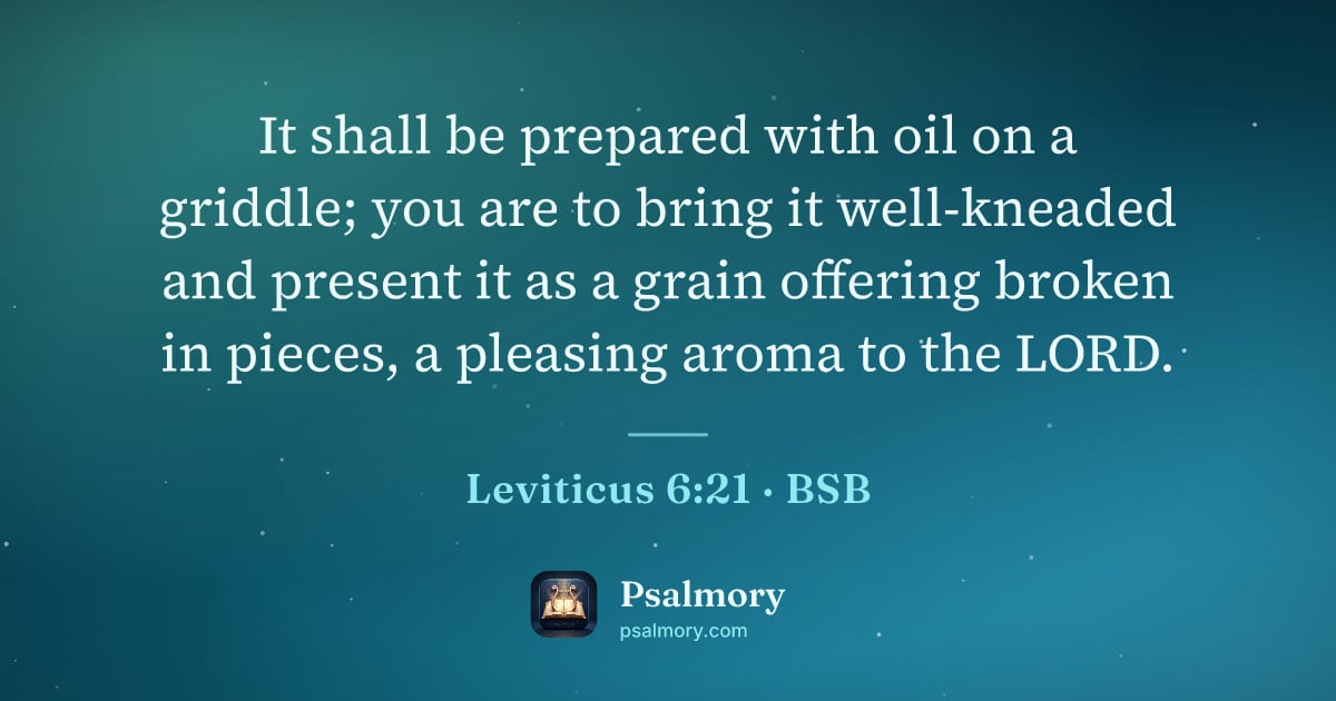 Leviticus 6:21 verse artwork: It shall be prepared with oil on a griddle; you are to bring it well-kneaded and present…