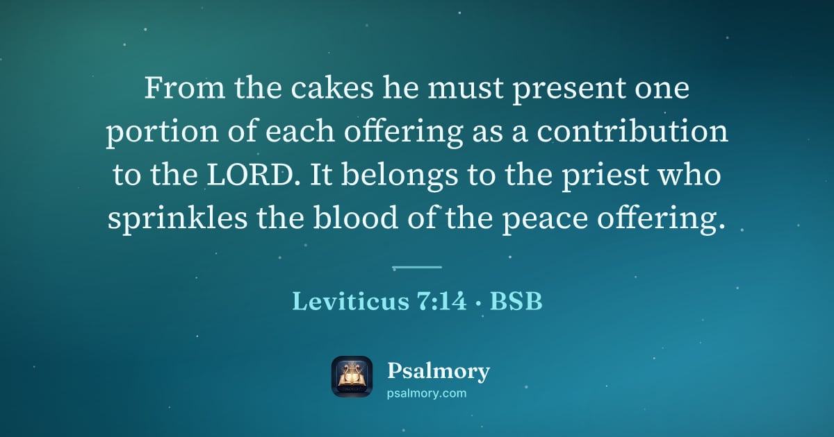 Leviticus 7:14 verse artwork: From the cakes he must present one portion of each offering as a contribution to the…