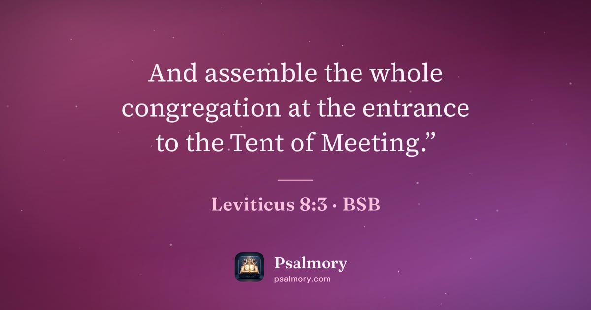 Leviticus 8:3 verse artwork: And assemble the whole congregation at the entrance to the Tent of Meeting.”