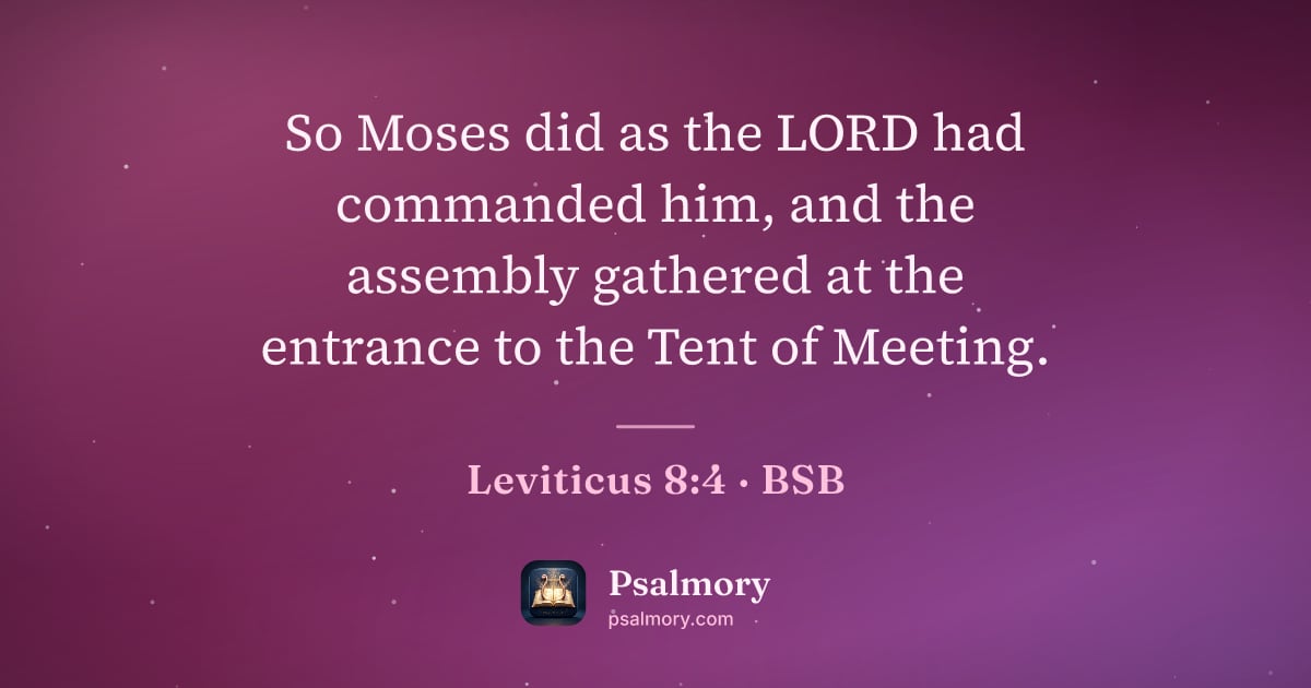 Leviticus 8:4 verse artwork: So Moses did as the LORD had commanded him, and the assembly gathered at the entrance to…