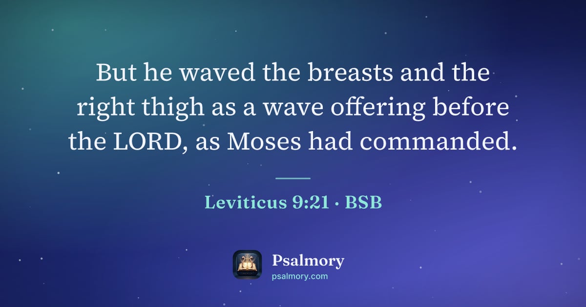 Leviticus 9:21 verse artwork: But he waved the breasts and the right thigh as a wave offering before the LORD, as…