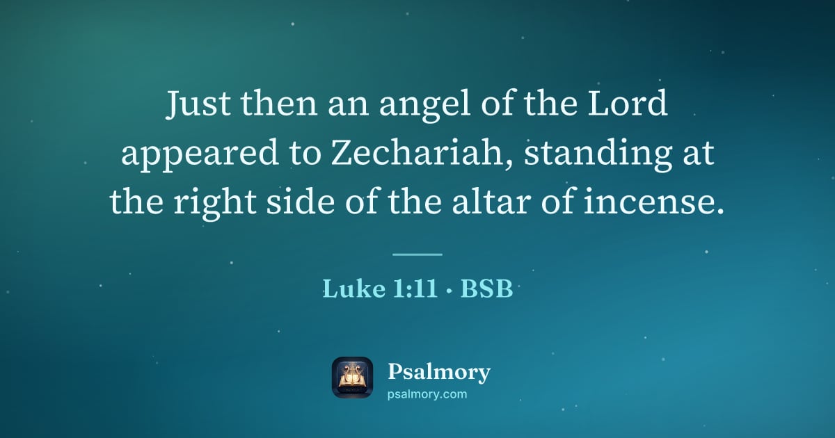 Luke 1:11 verse artwork: Just then an angel of the Lord appeared to Zechariah, standing at the right side of the…