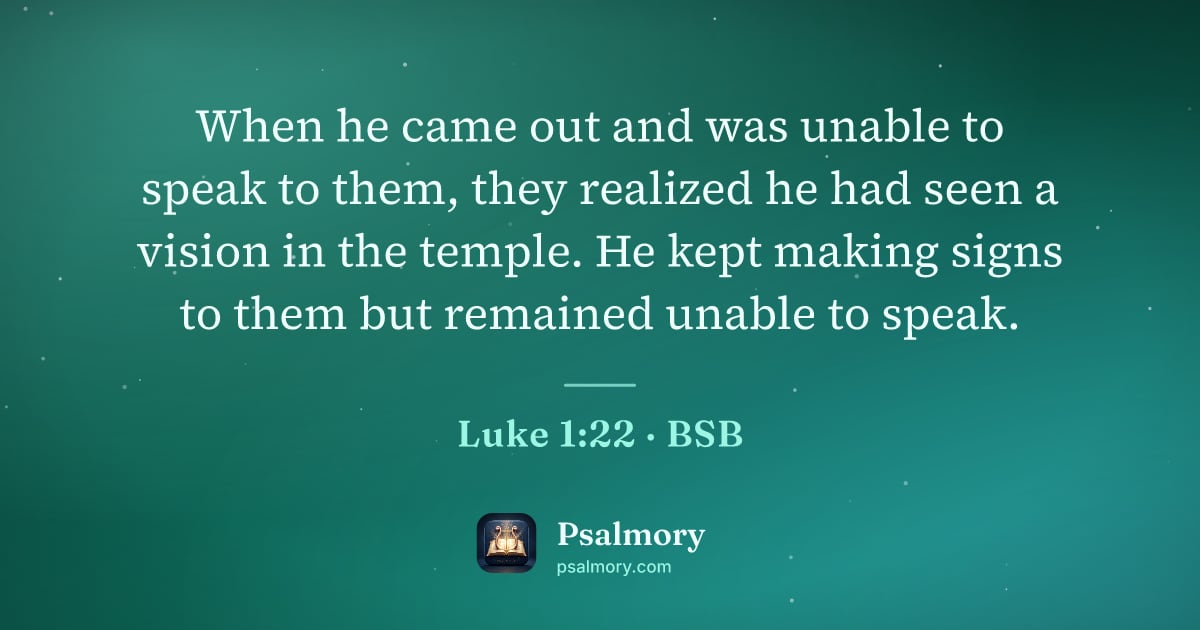 Luke 1:22 verse artwork: When he came out and was unable to speak to them, they realized he had seen a vision in…