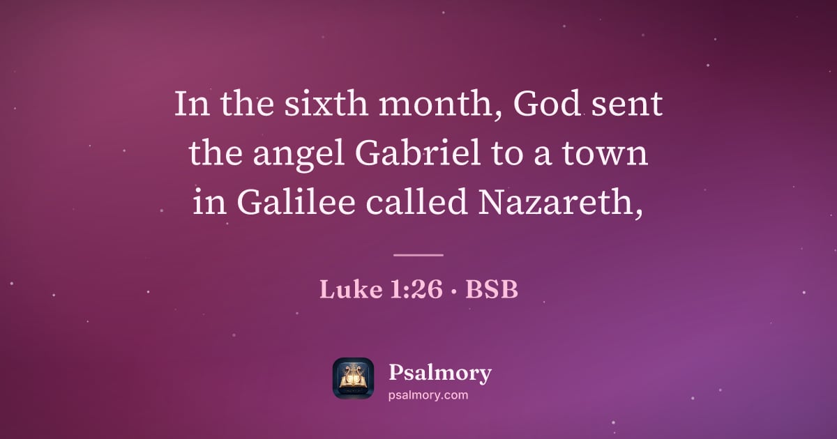 Luke 1:26 verse artwork: In the sixth month, God sent the angel Gabriel to a town in Galilee called Nazareth,