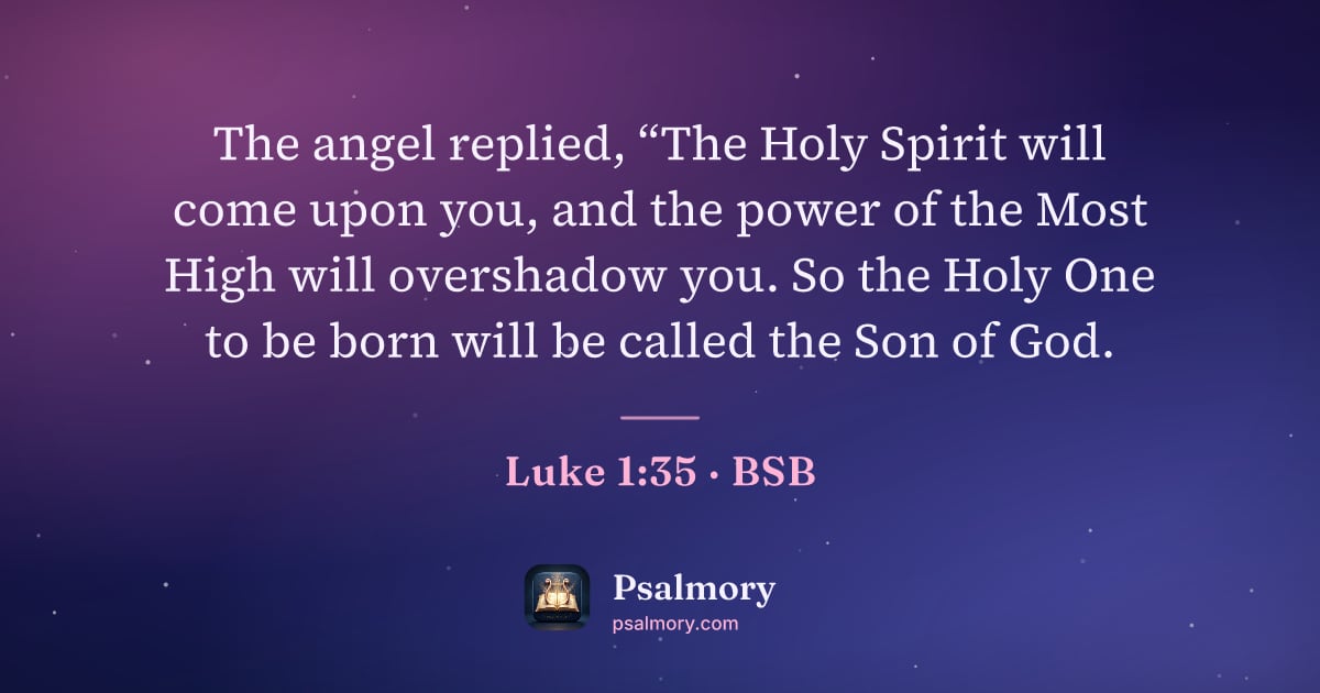 Luke 1:35 verse artwork: The angel replied, “The Holy Spirit will come upon you, and the power of the Most High…