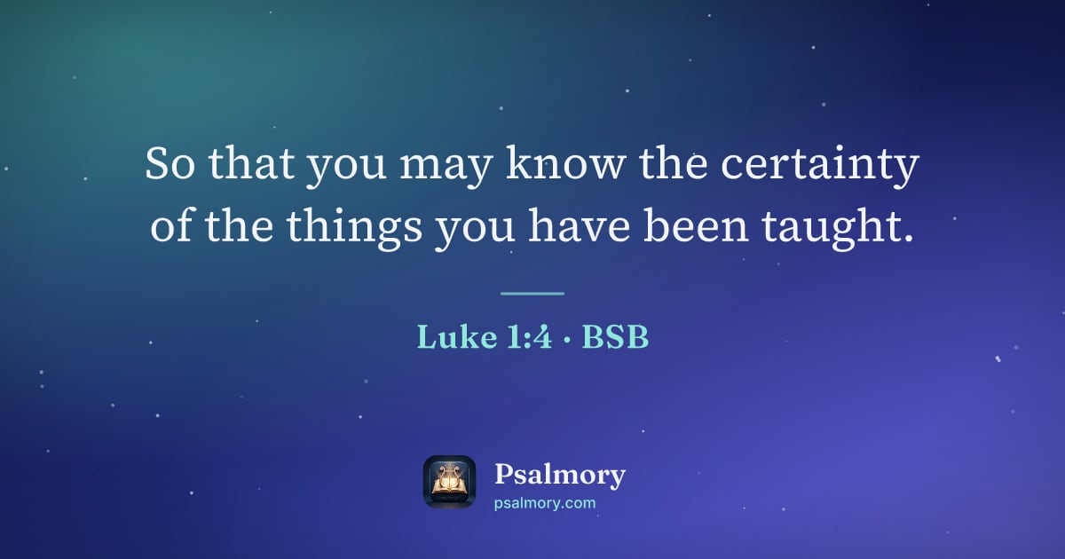 Luke 1:4 verse artwork: So that you may know the certainty of the things you have been taught.