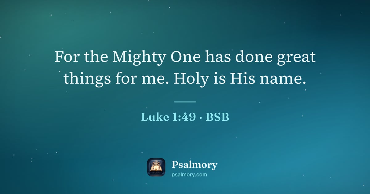 Luke 1:49 verse artwork: For the Mighty One has done great things for me. Holy is His name.