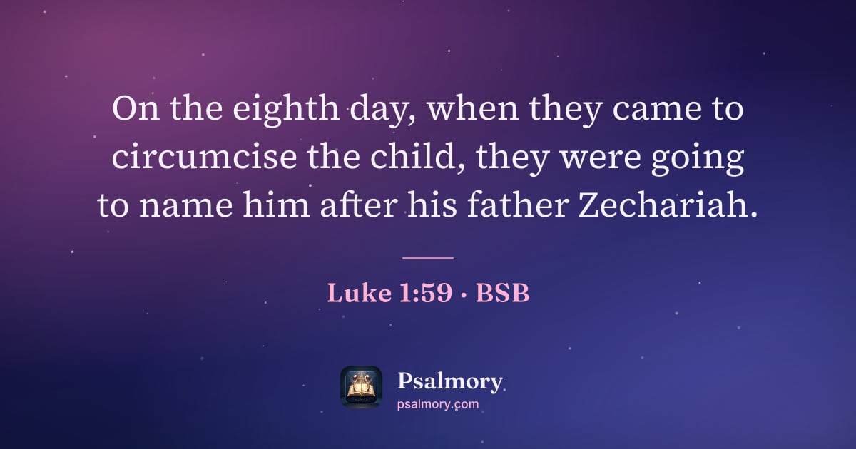 Luke 1:59 verse artwork: On the eighth day, when they came to circumcise the child, they were going to name him…