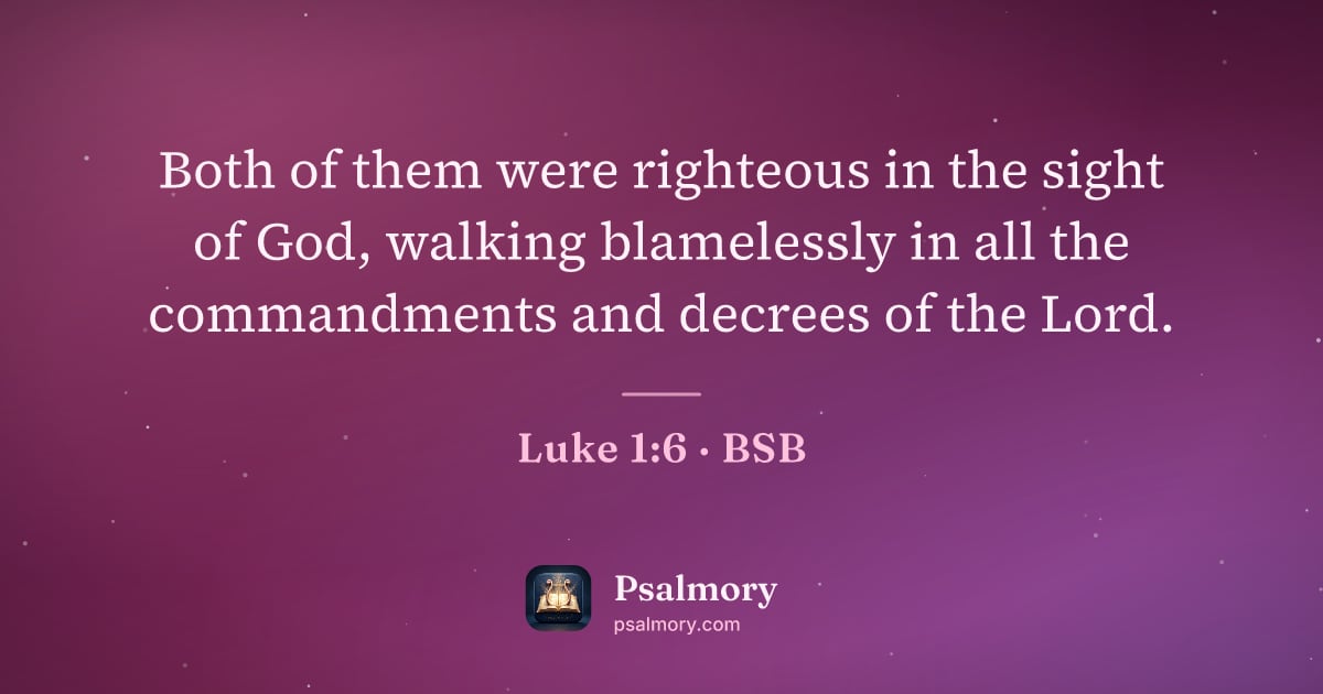 Luke 1:6 verse artwork: Both of them were righteous in the sight of God, walking blamelessly in all the…