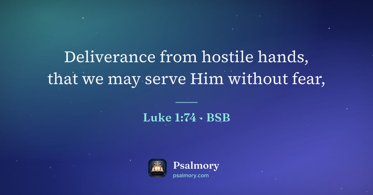 Luke 1:74 verse artwork: Deliverance from hostile hands, that we may serve Him without fear,