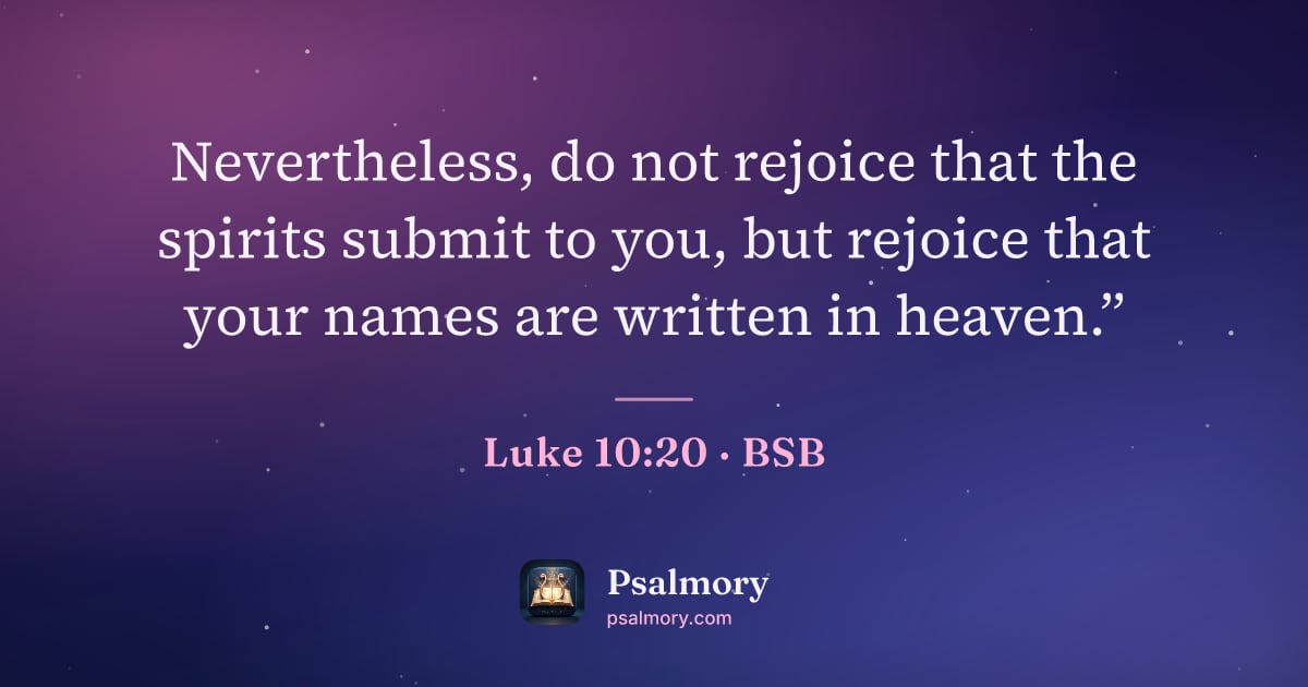 Luke 10:20 verse artwork: Nevertheless, do not rejoice that the spirits submit to you, but rejoice that your names…