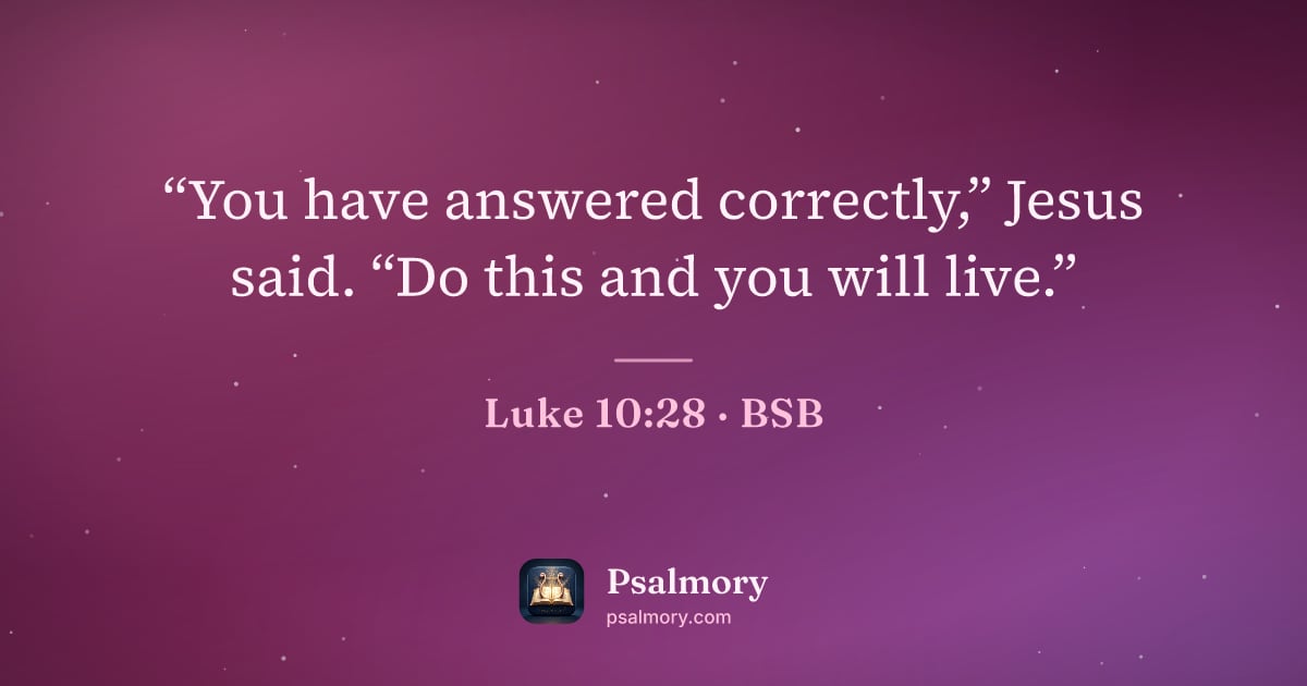 Luke 10:28 verse artwork: “You have answered correctly,” Jesus said. “Do this and you will live.”