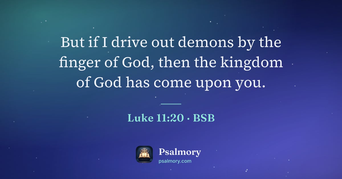 Luke 11:20 verse artwork: But if I drive out demons by the finger of God, then the kingdom of God has come upon you.