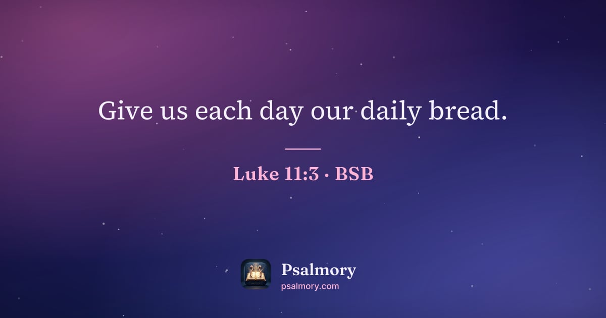 Luke 11:3 verse artwork: Give us each day our daily bread.