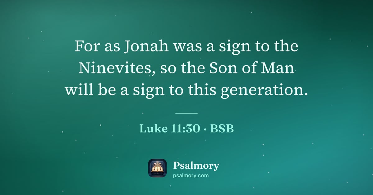 Luke 11:30 verse artwork: For as Jonah was a sign to the Ninevites, so the Son of Man will be a sign to this…
