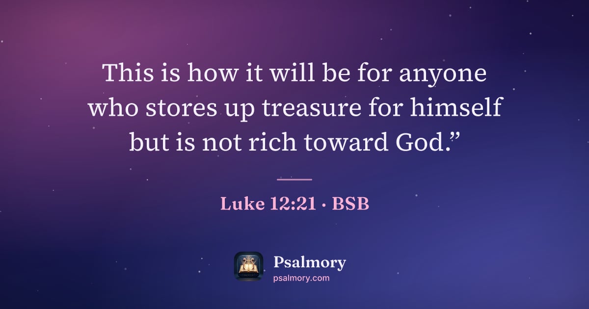 Luke 12:21 verse artwork: This is how it will be for anyone who stores up treasure for himself but is not rich…