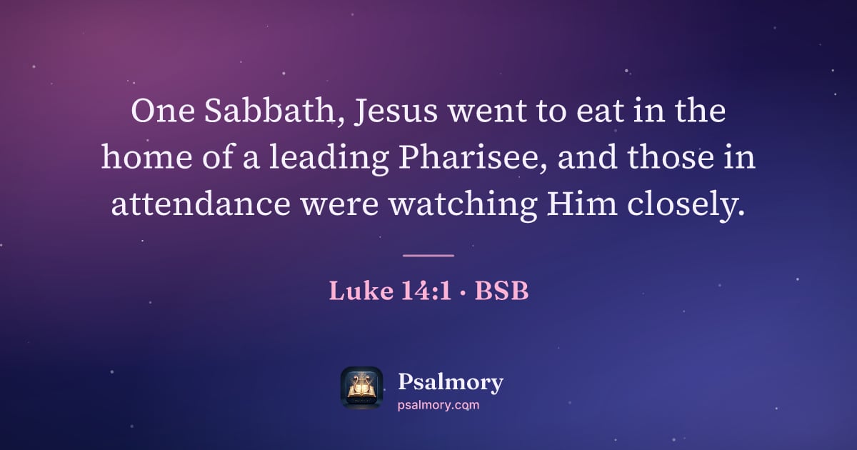Luke 14:1 verse artwork: One Sabbath, Jesus went to eat in the home of a leading Pharisee, and those in…
