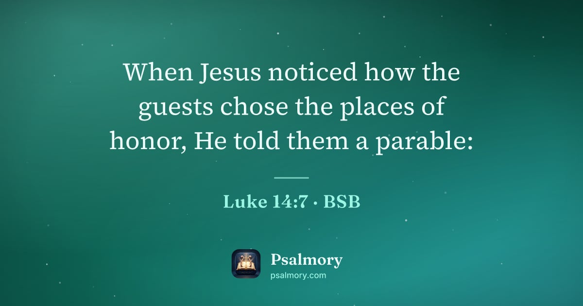 Luke 14:7 verse artwork: When Jesus noticed how the guests chose the places of honor, He told them a parable: