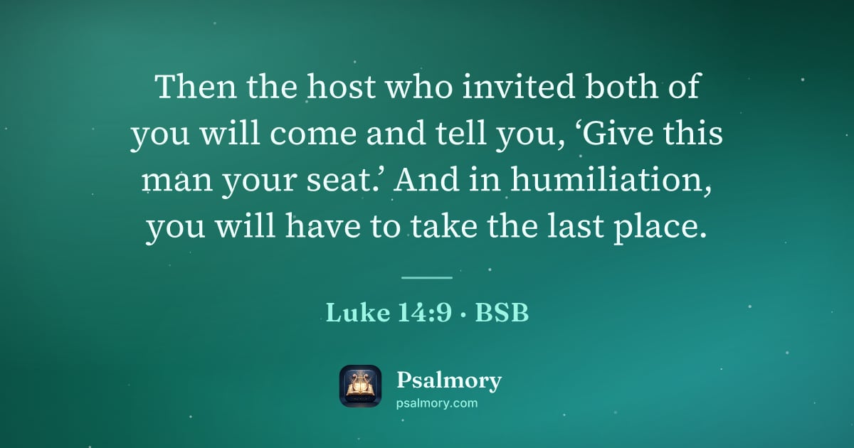 Luke 14:9 verse artwork: Then the host who invited both of you will come and tell you, ‘Give this man your seat.’…
