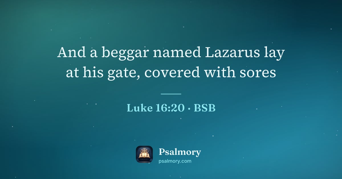 Luke 16:20 verse artwork: And a beggar named Lazarus lay at his gate, covered with sores